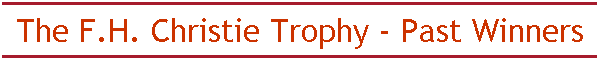 The F.H. Christie Trophy - Past Winners