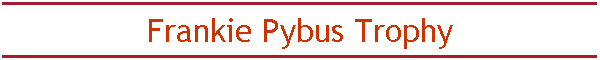Frankie Pybus Trophy